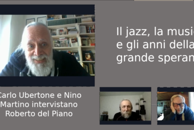 Immagine di copertina: il jazz, la musica e gli anni della grande speranza. Carlo Ubertone e Nino Martino intervistano Roberto del Piano