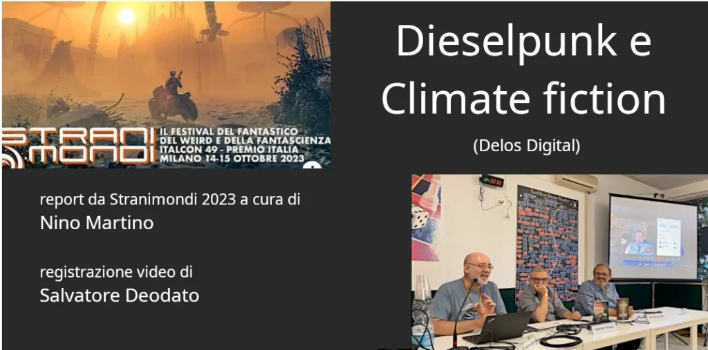 Dieselpunk e Climate Fiction, Stranimondi 2023.
da sinistra a destra: Silvio Sosio, Carmine Treanni, Claudio Chillemi