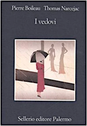 immagine della copertina del romanzo di Boileau-Narcejac "I vedovi" edizione italiana Sellerio