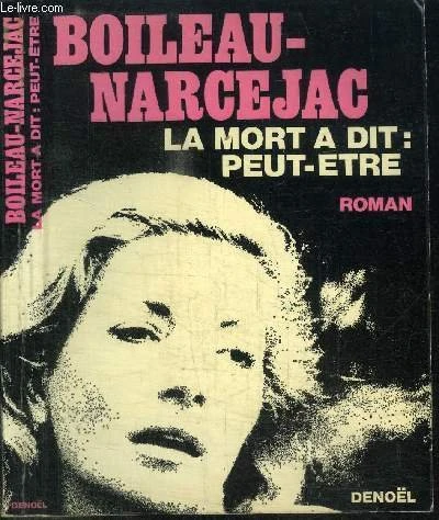 immagine della copertina  del romanzo di Boileau-Narcejac " La mort a dit: peut-etre